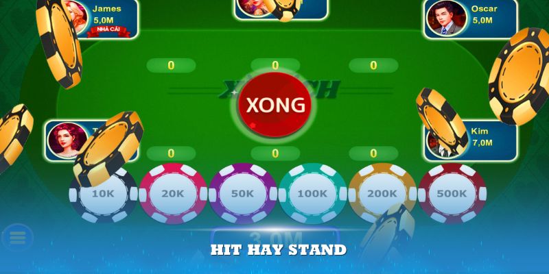 Hit hay Stand là quyết định thành bại của bài Xì Dách